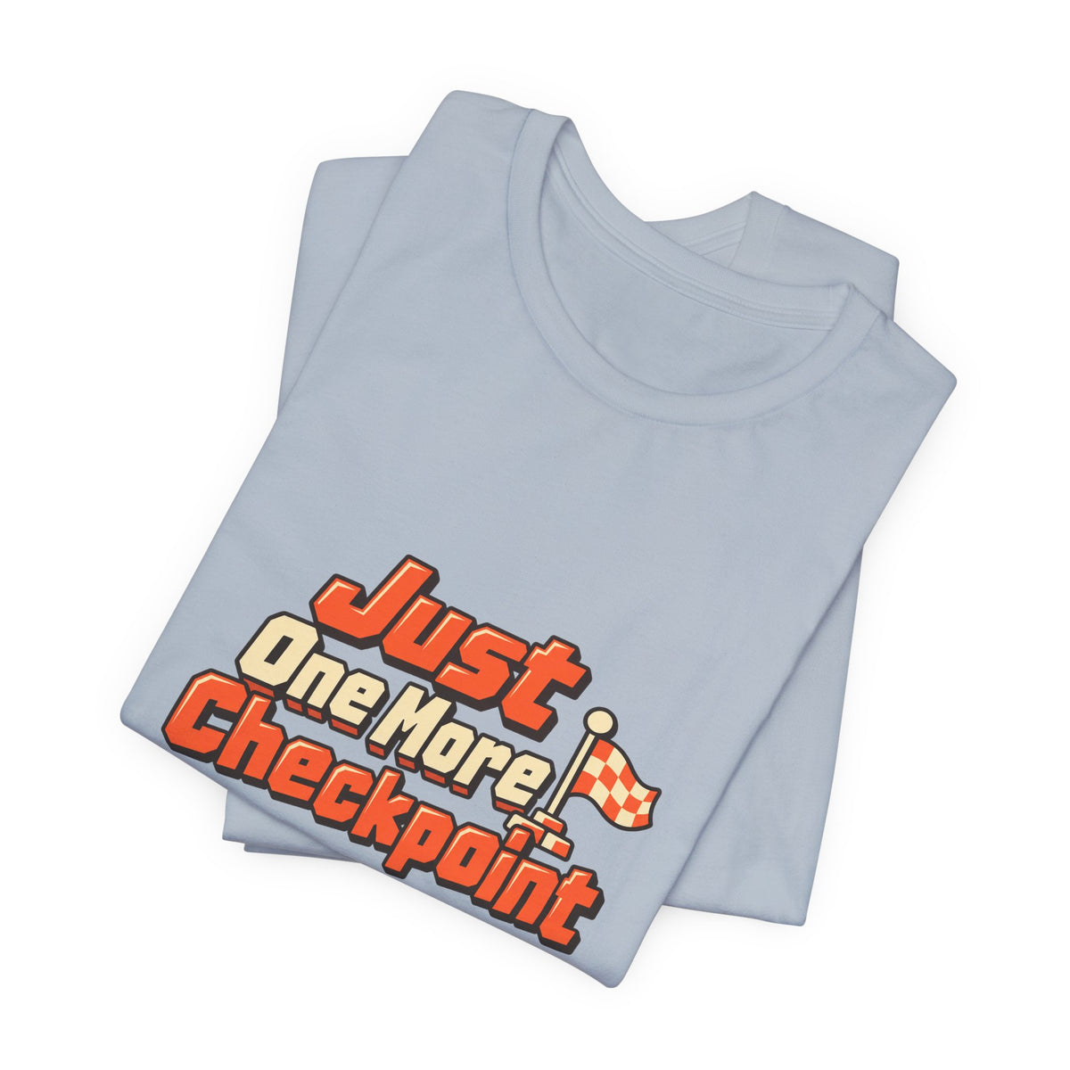 Just One More Checkpoint Gamer Tee