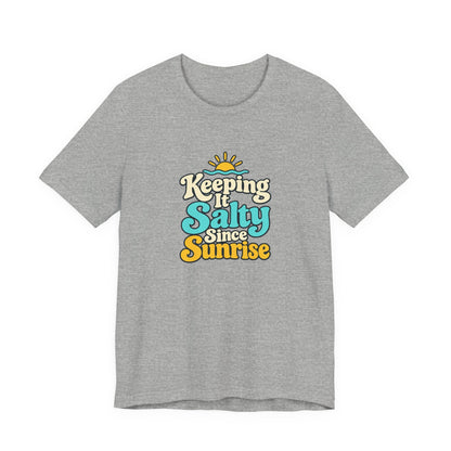 Salty Since Sunrise Tee