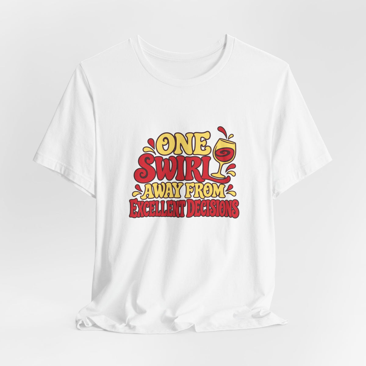 Excellent Decisions Wine Tee