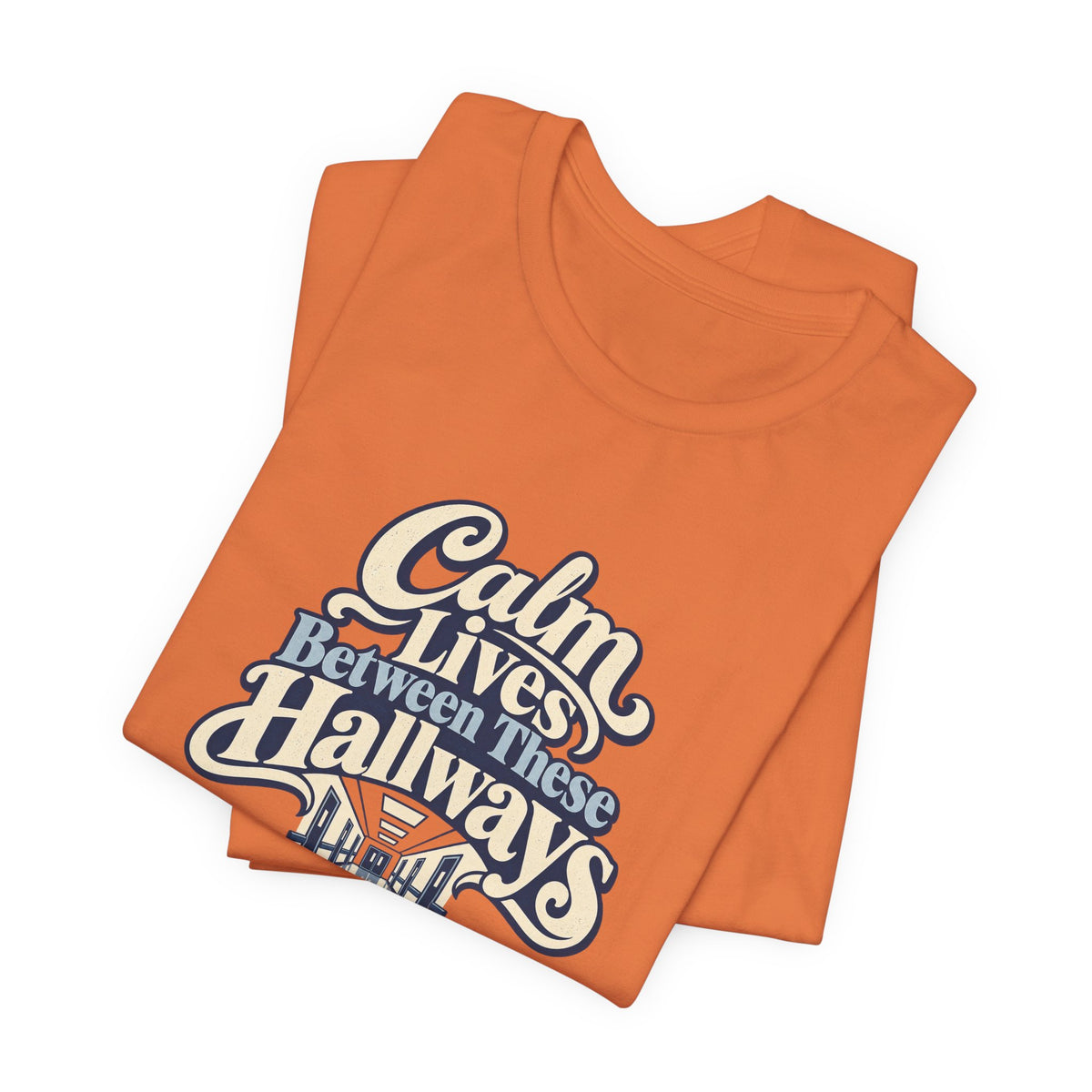 Calm In The Hallway Nurse Tee