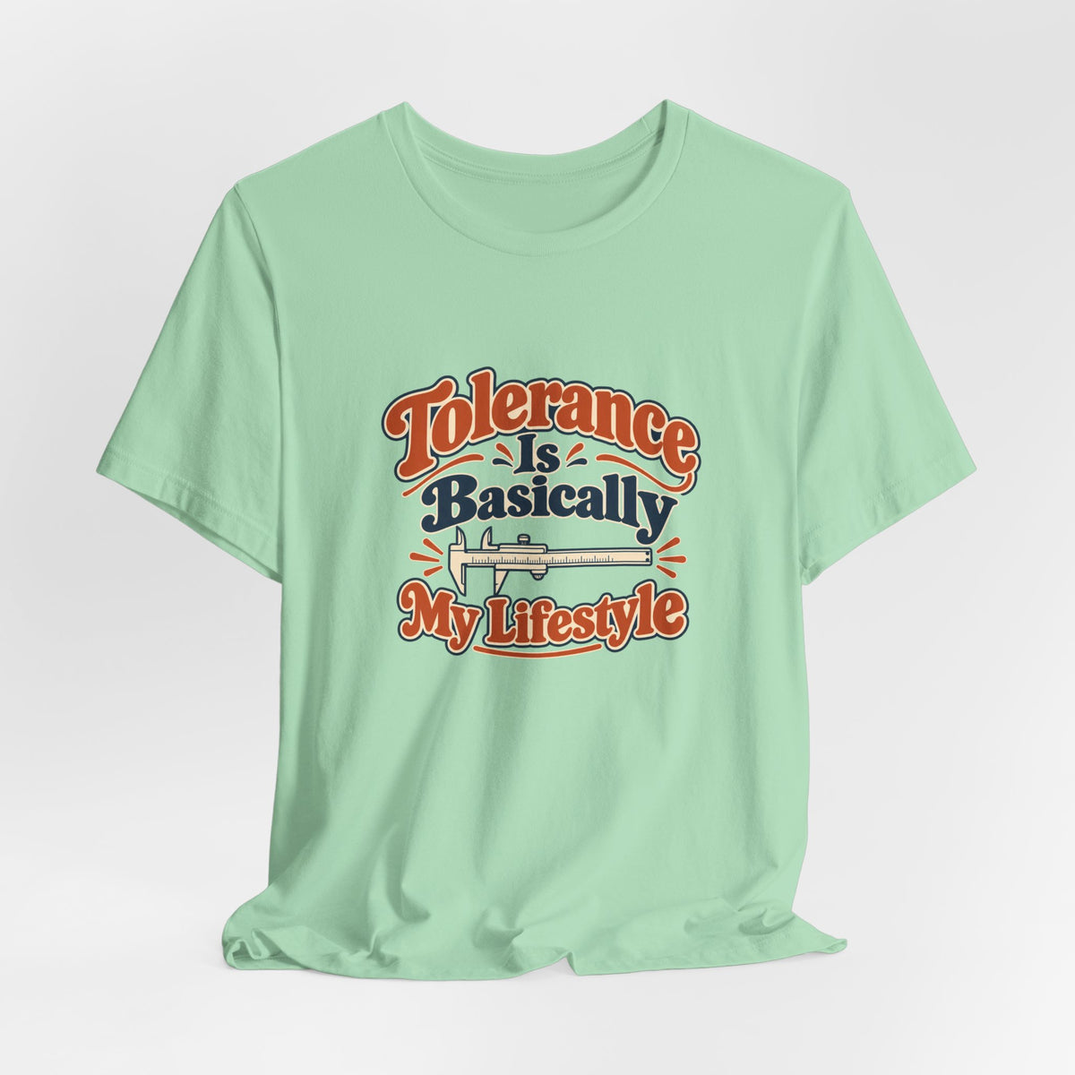 Tolerance Is A Lifestyle Engineer Tee