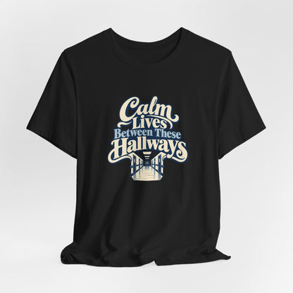 Calm In The Hallway Nurse Tee