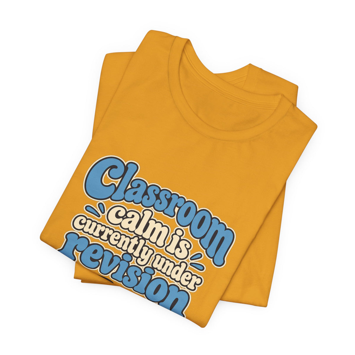 Classroom Calm Revision Shirt