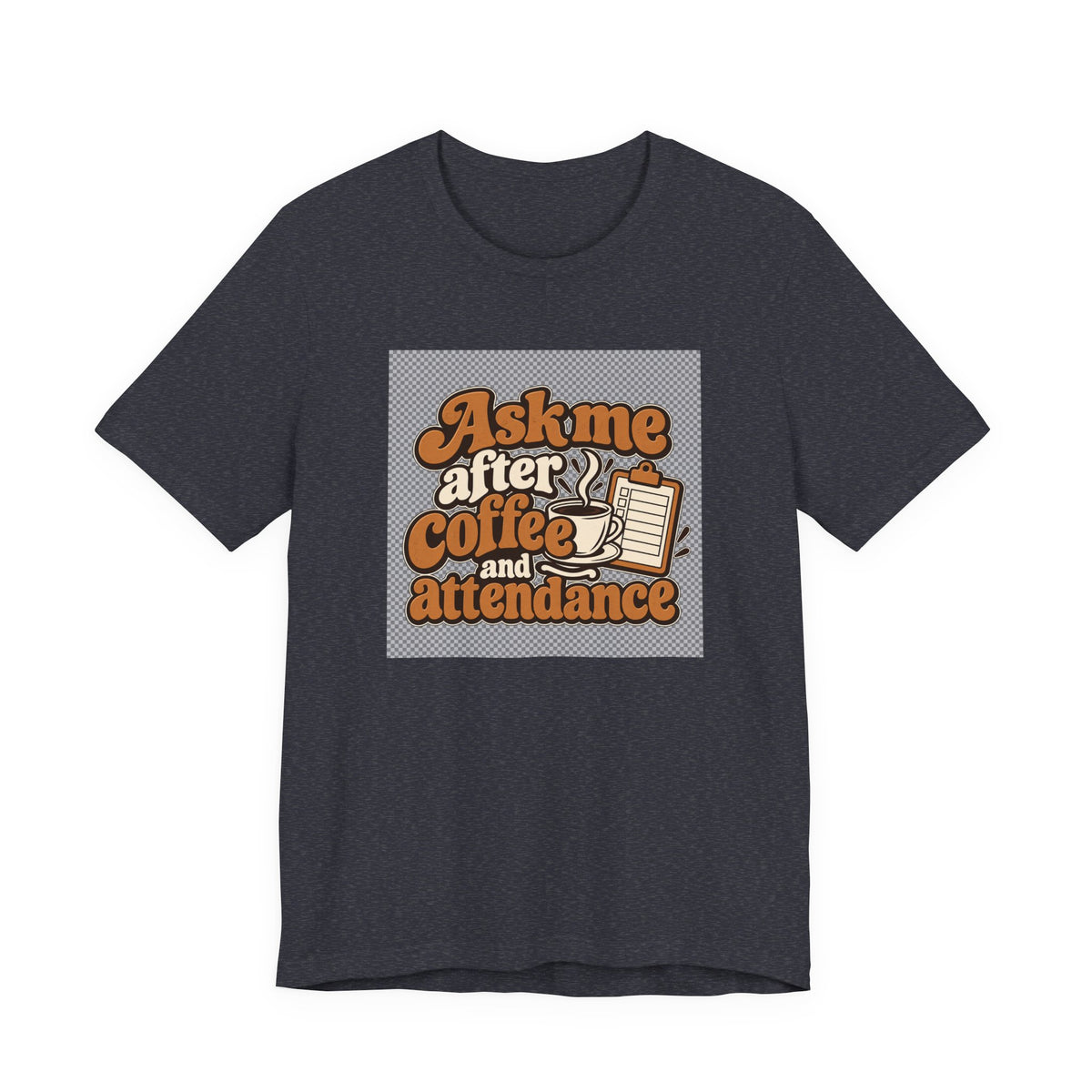 Coffee Attendance Teacher Tee