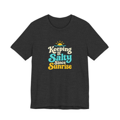 Salty Since Sunrise Tee