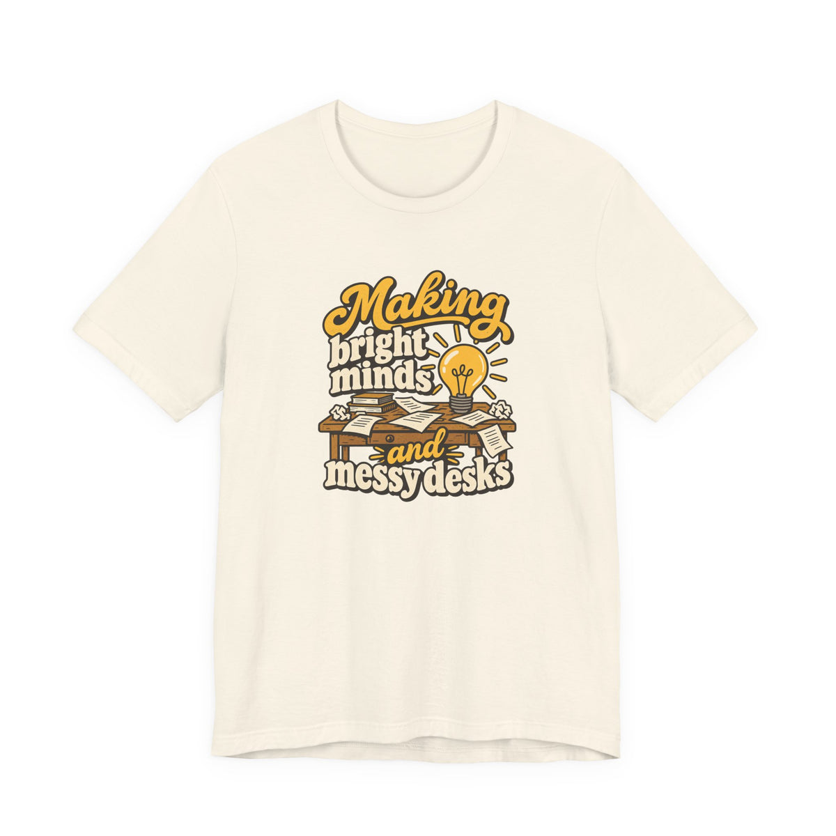 Bright Minds Messy Desks Shirt