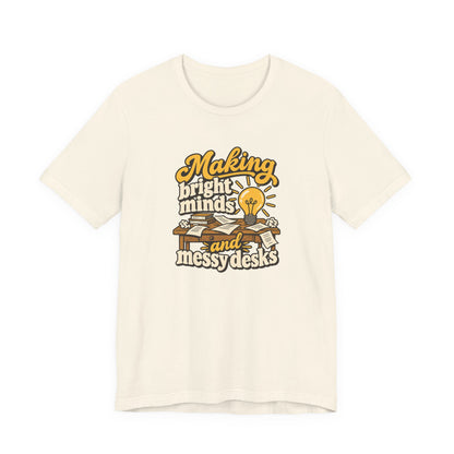 Bright Minds Messy Desks Shirt