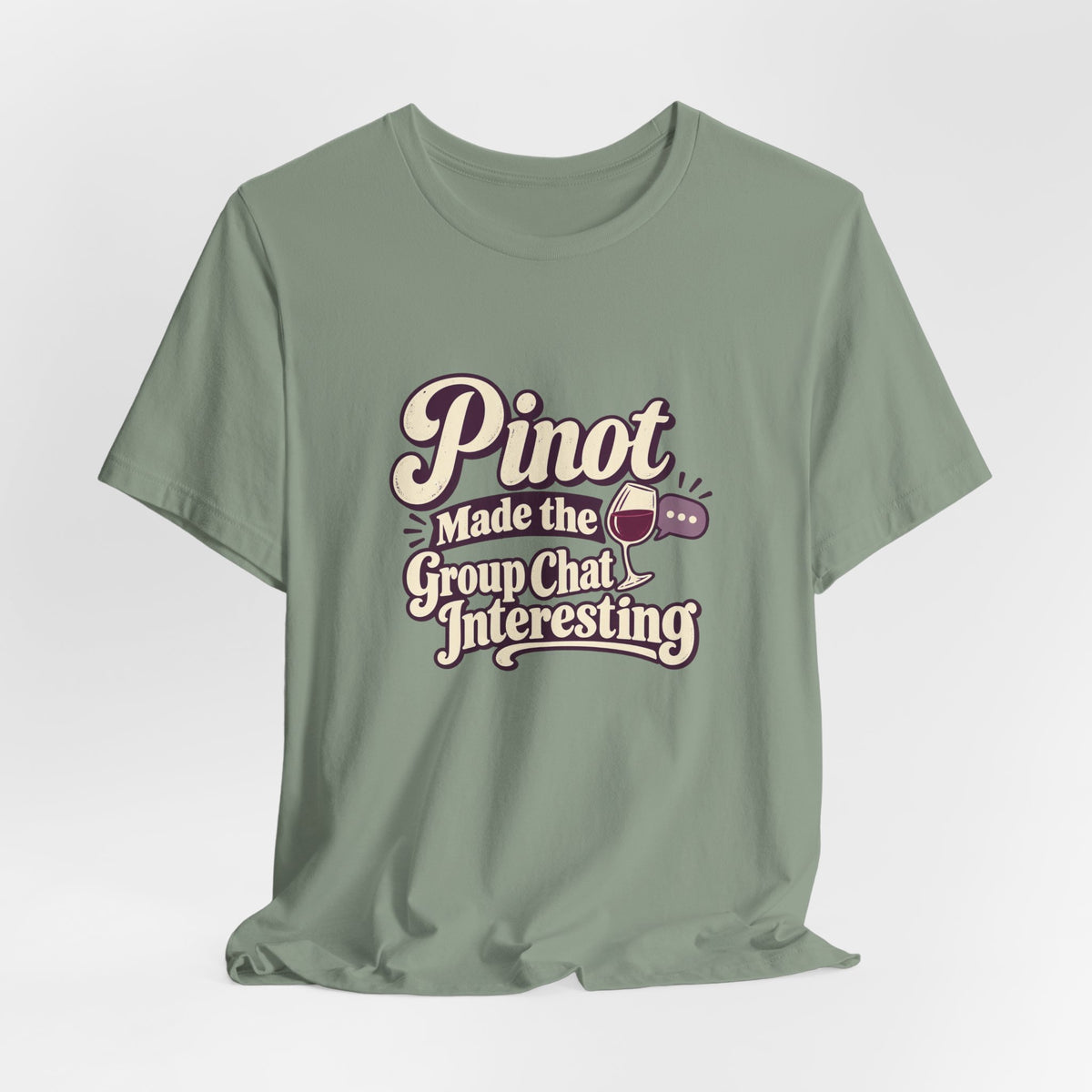 Pinot Group Chat Shirt