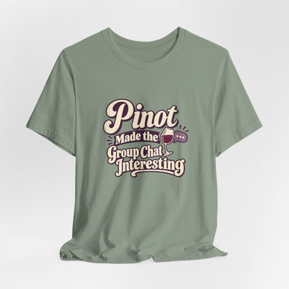 Pinot Group Chat Shirt
