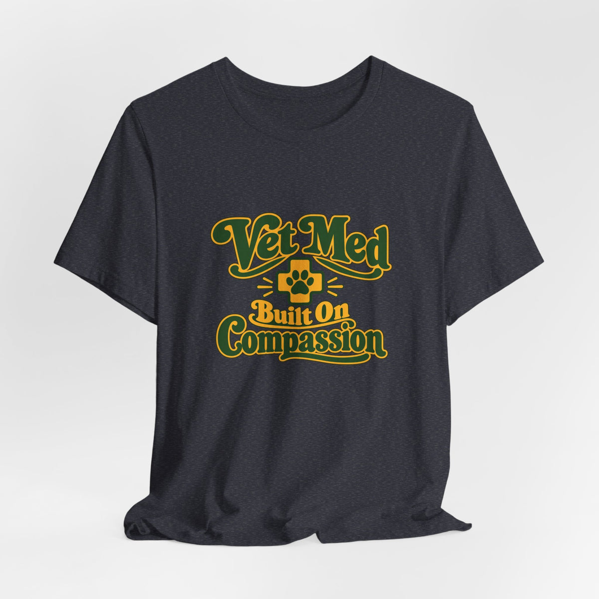Vet Med Built On Compassion Tee