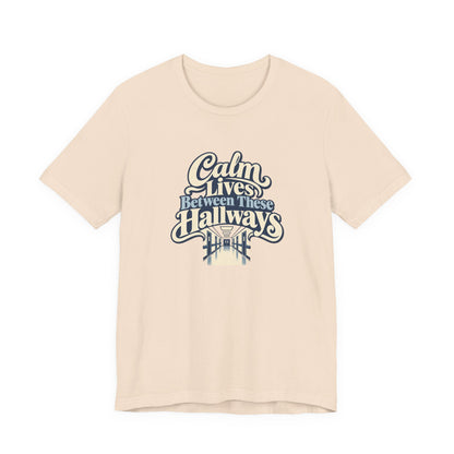 Calm In The Hallway Nurse Tee