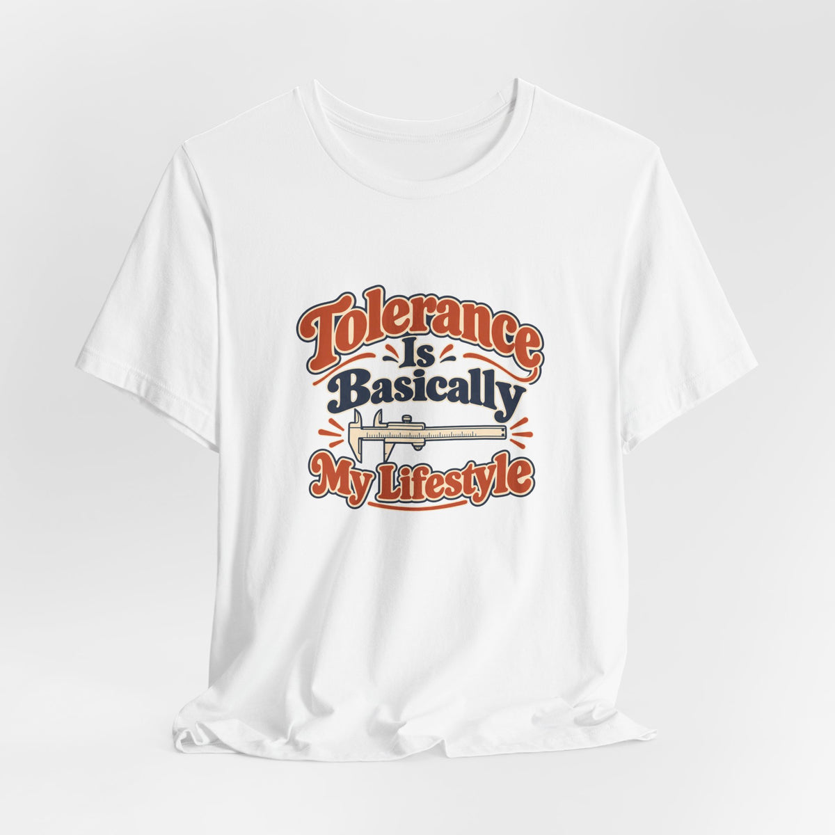 Tolerance Is A Lifestyle Engineer Tee