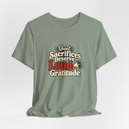 Quiet Sacrifice Loud Gratitude Veterans Tee