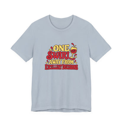 Excellent Decisions Wine Tee