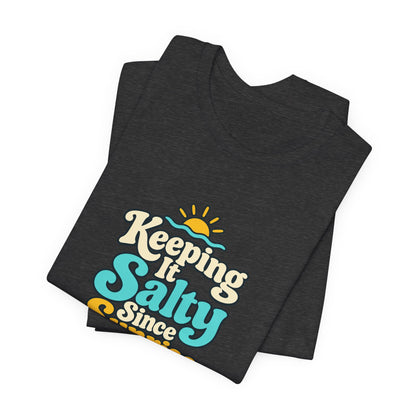 Salty Since Sunrise Tee