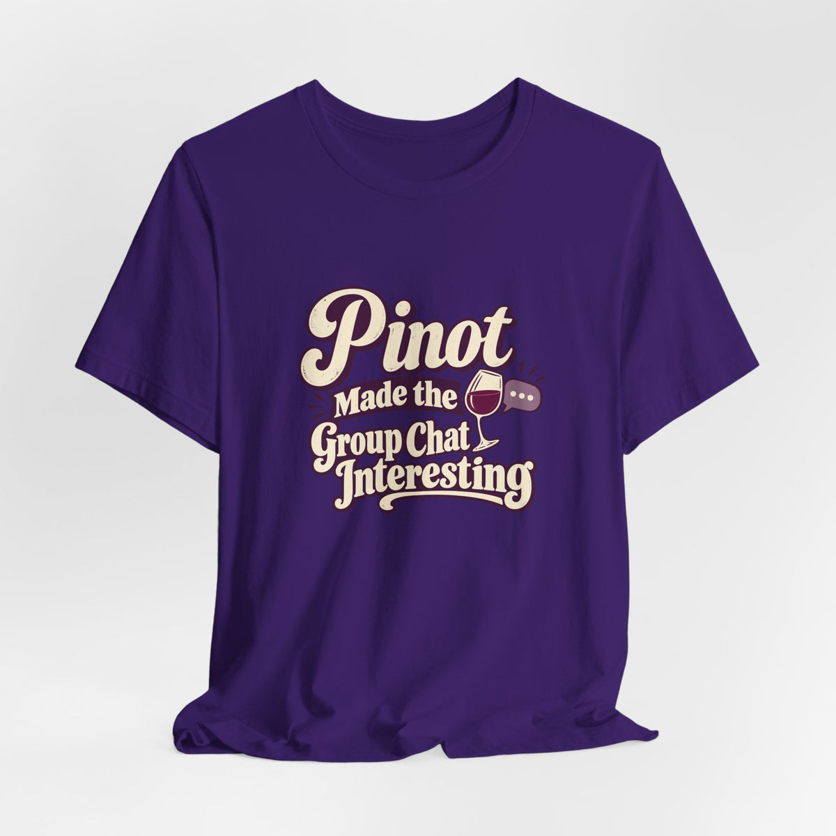 Pinot Group Chat Shirt