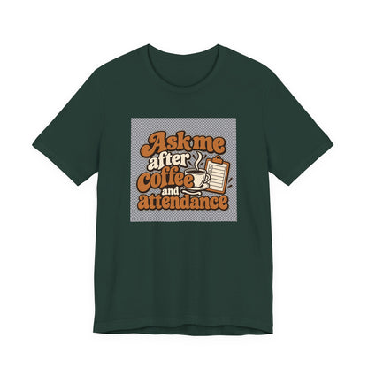 Coffee Attendance Teacher Tee