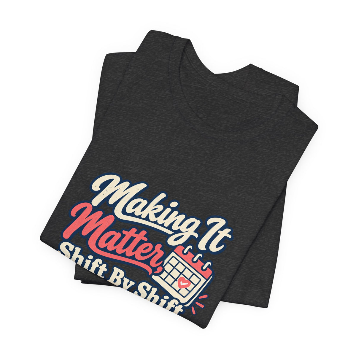 Shift By Shift Nurse Shirt