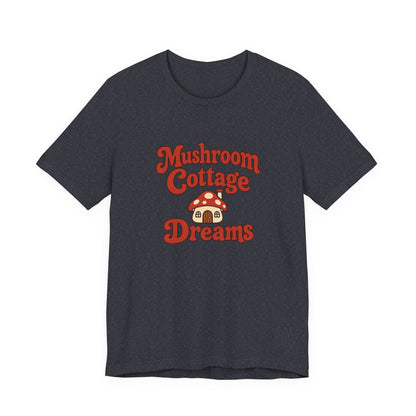 Mushroom Cottage Dreams Tee