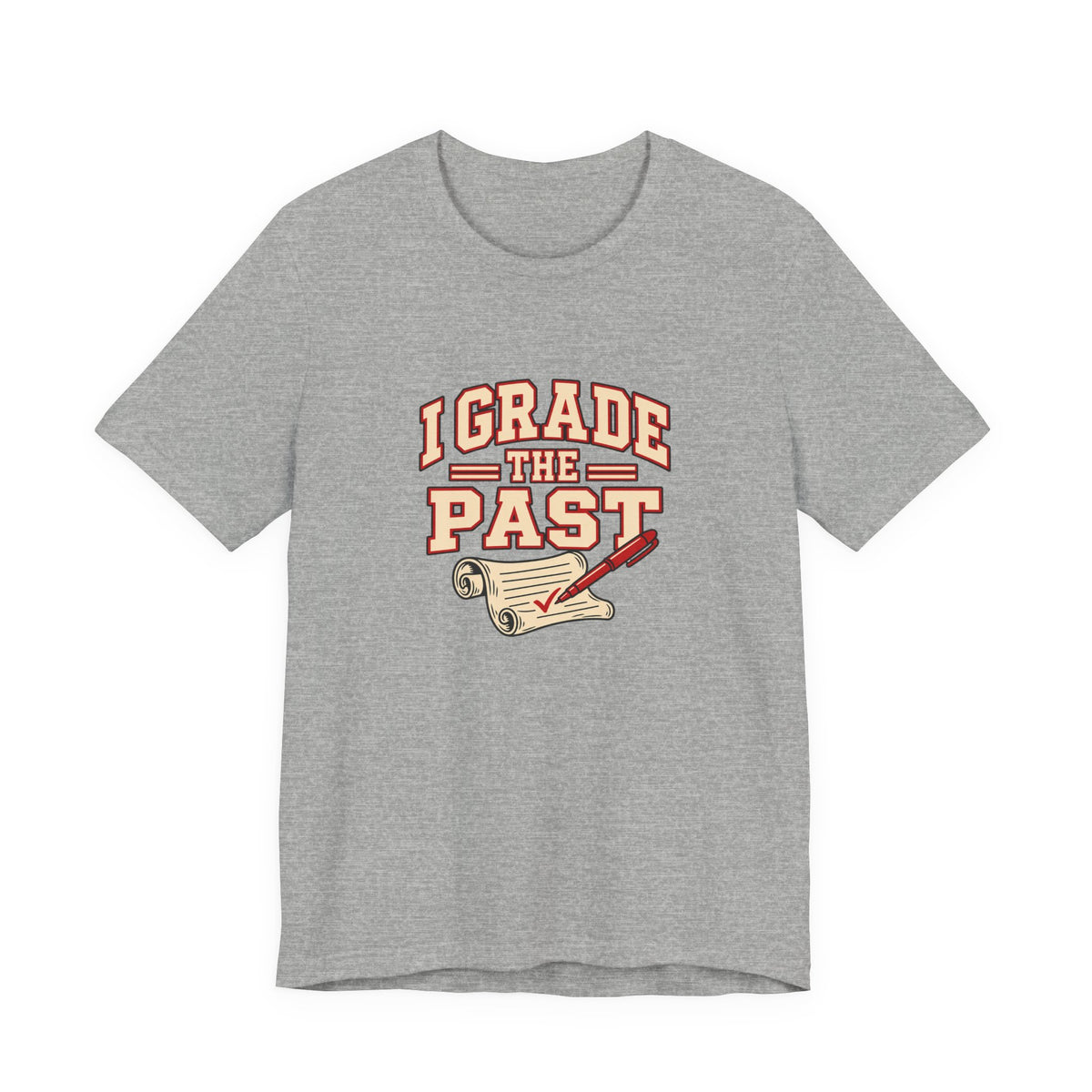 I Grade The Past History Teacher Tee