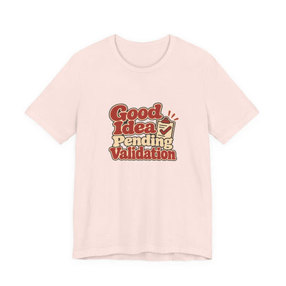 Pending Validation Engineer Tee
