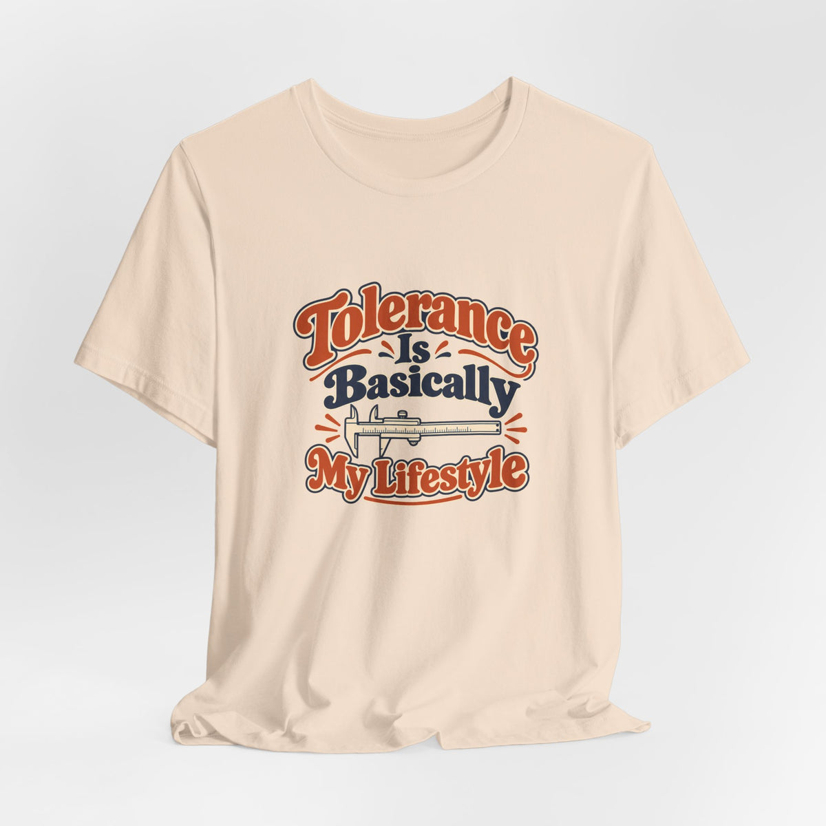Tolerance Is A Lifestyle Engineer Tee