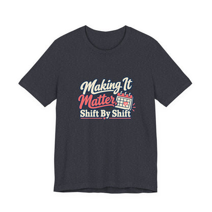 Shift By Shift Nurse Shirt