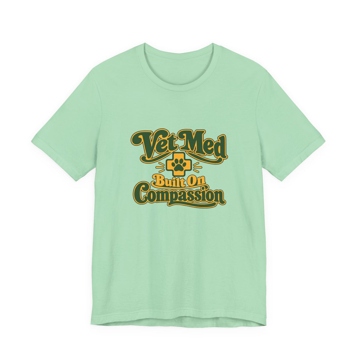 Vet Med Built On Compassion Tee