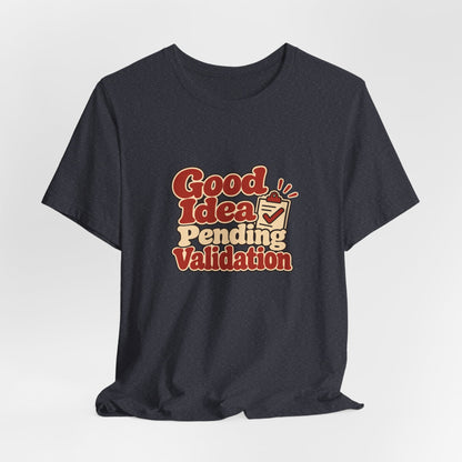 Pending Validation Engineer Tee