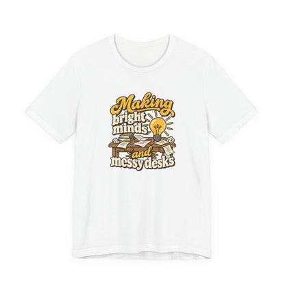 Bright Minds Messy Desks Shirt