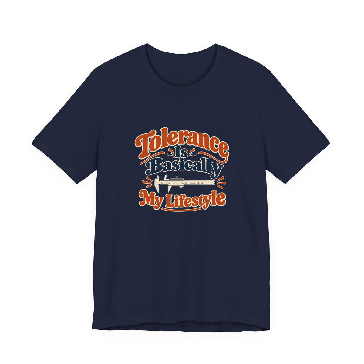 Tolerance Is A Lifestyle Engineer Tee