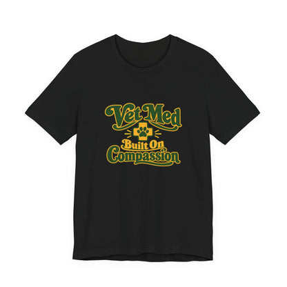 Vet Med Built On Compassion Tee