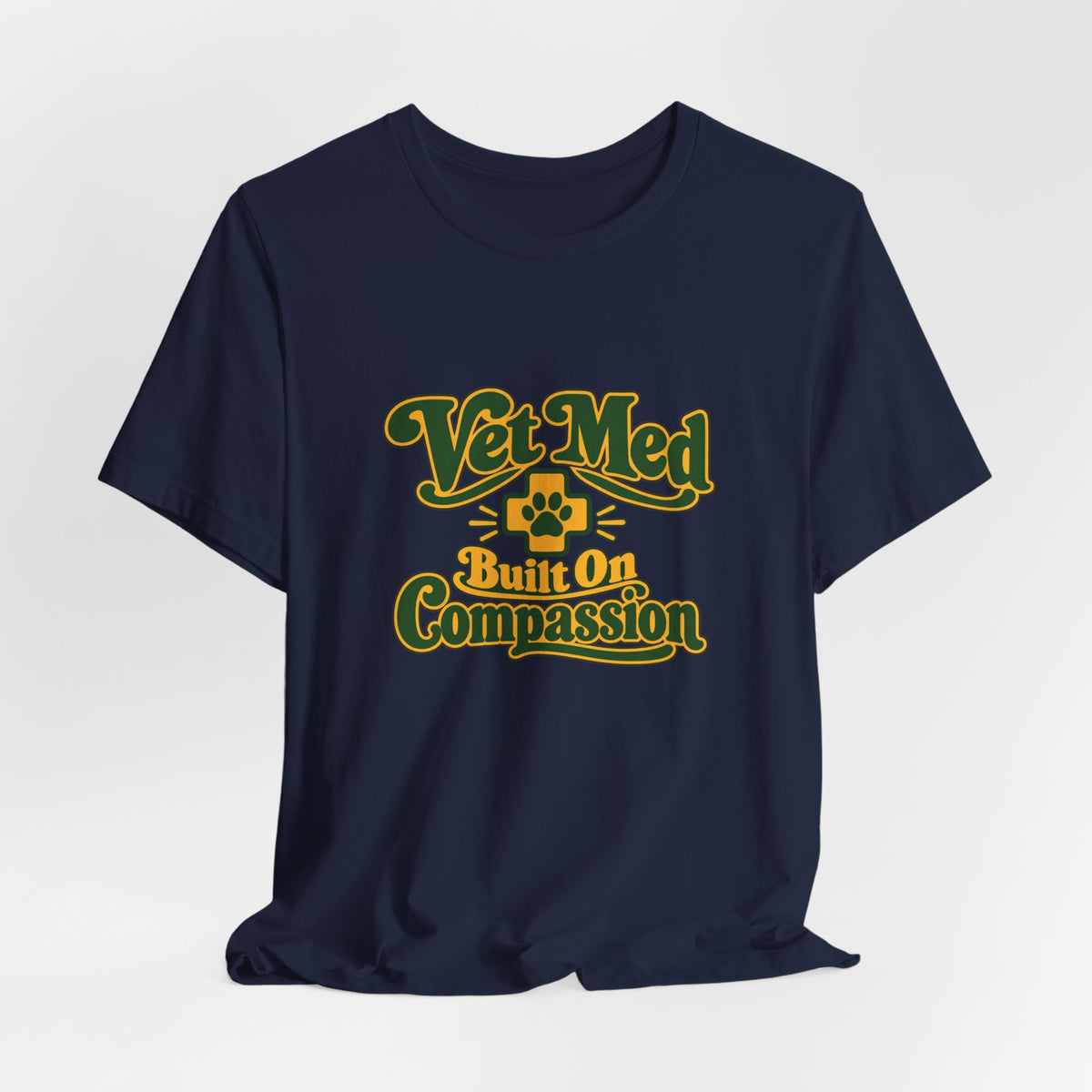Vet Med Built On Compassion Tee