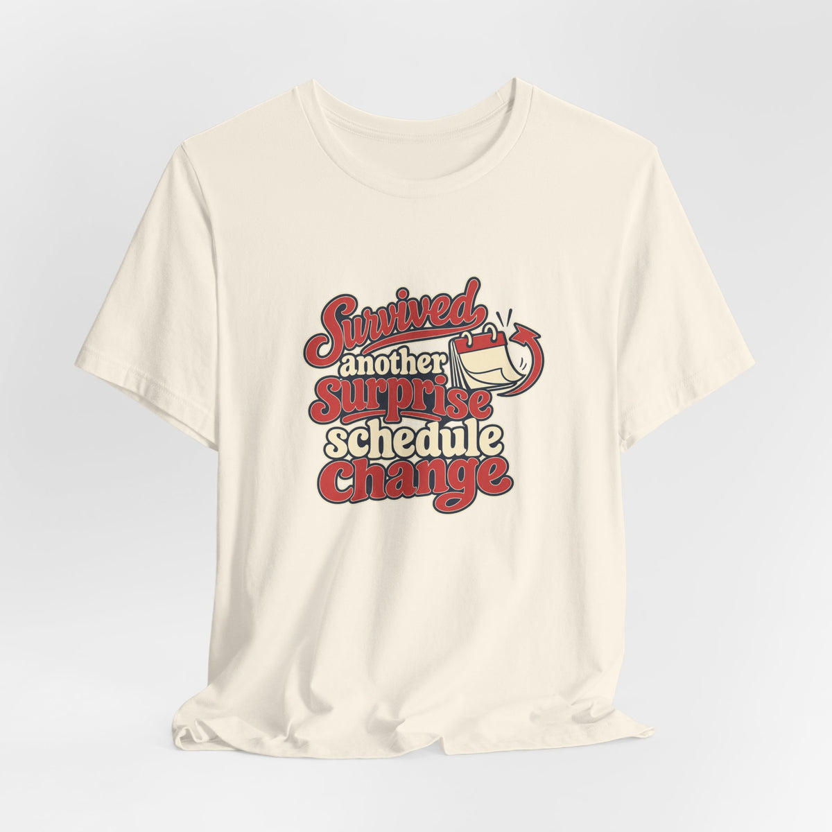 Schedule Change Survivor Shirt