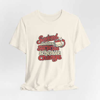 Schedule Change Survivor Shirt