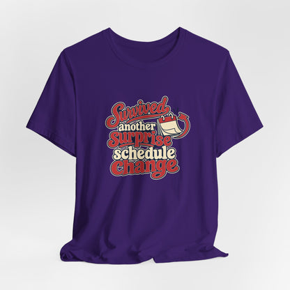 Schedule Change Survivor Shirt