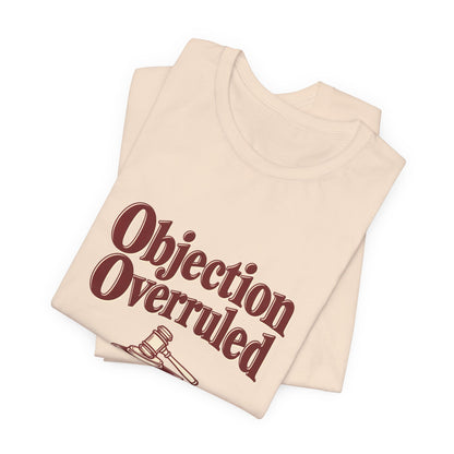 Objection Overruled Lawyer Tee