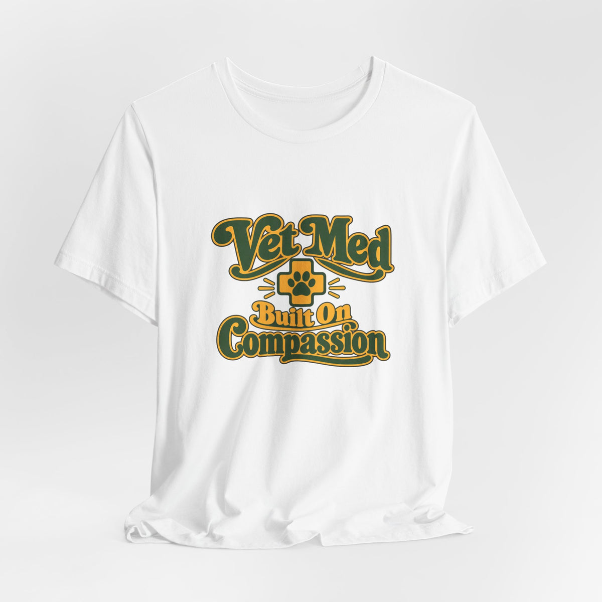 Vet Med Built On Compassion Tee