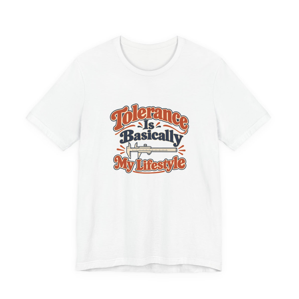 Tolerance Is A Lifestyle Engineer Tee