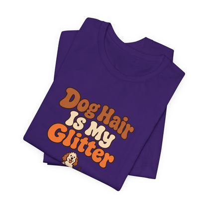 Dog Hair Is My Glitter Tee