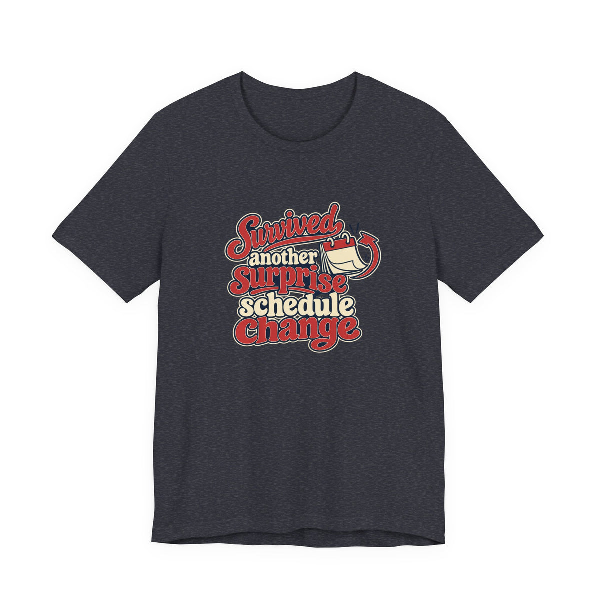 Schedule Change Survivor Shirt
