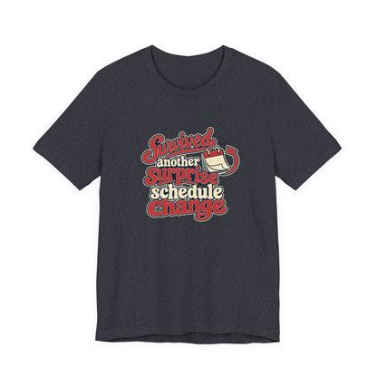 Schedule Change Survivor Shirt
