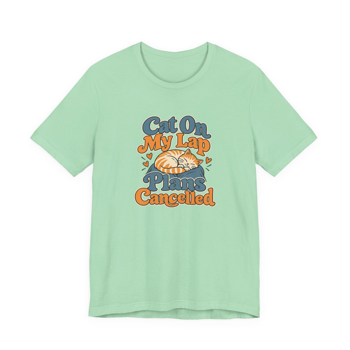 Cat On My Lap Cancel Plans Tee