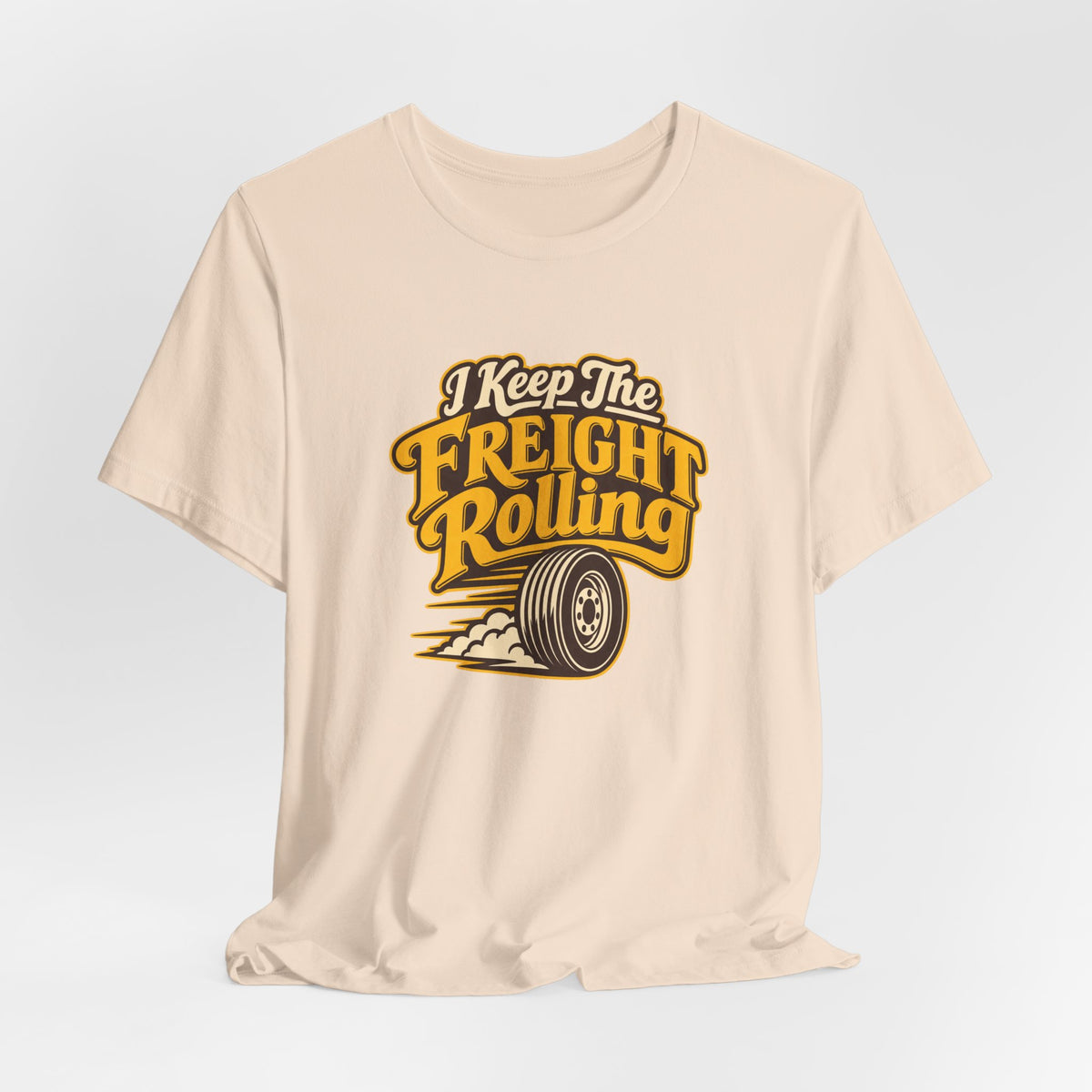 Freight Keeps Rolling Trucker Shirt