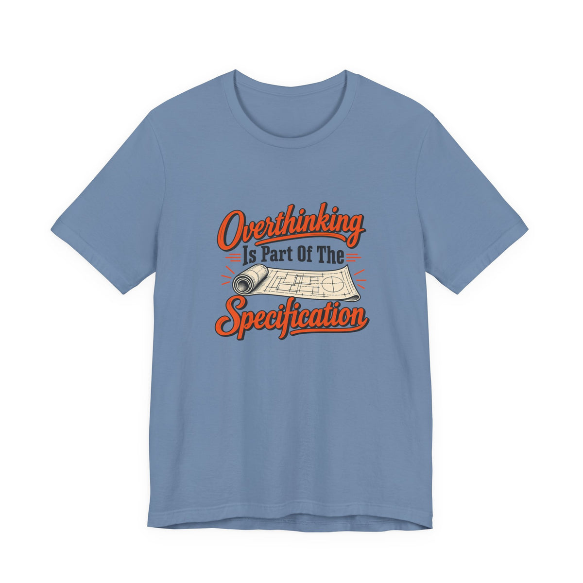 Overthinking Specifications Engineer Shirt