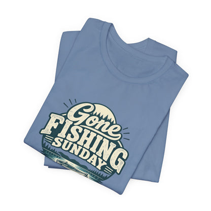 Gone Fishing Sunday Tee