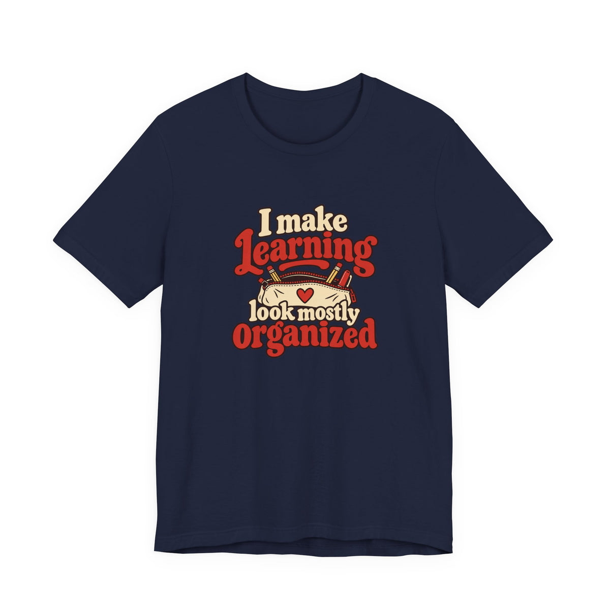 Mostly Organized Teacher Shirt