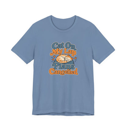 Cat On My Lap Cancel Plans Tee