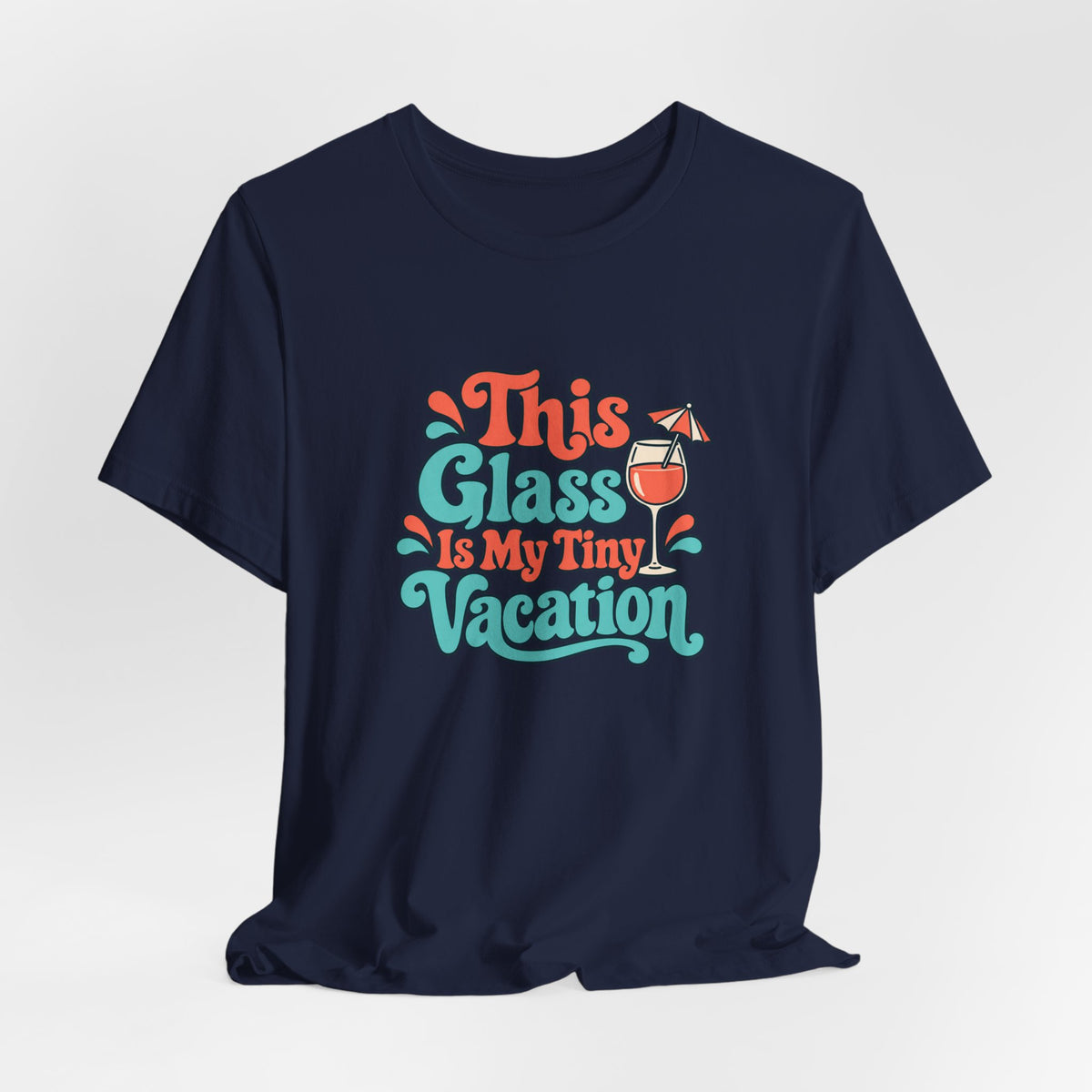 Tiny Vacation Wine Shirt