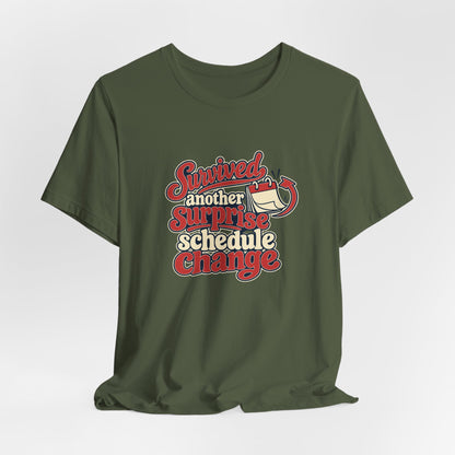 Schedule Change Survivor Shirt